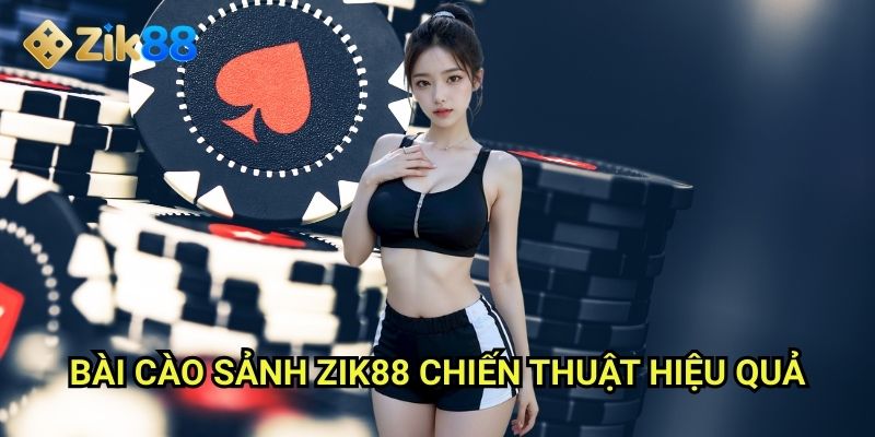 Bài cào sảnh Zik88: Săn tìm dãy bài liên tiếp giá trị cao nhất 3 Bài cào sảnh Zik88: Chiến thuật hiệu quả