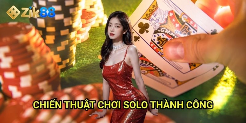Mậu binh solo Zik88: Thách thức riêng lẻ với game bài kinh điển 3 Chiến thuật chơi solo thành công