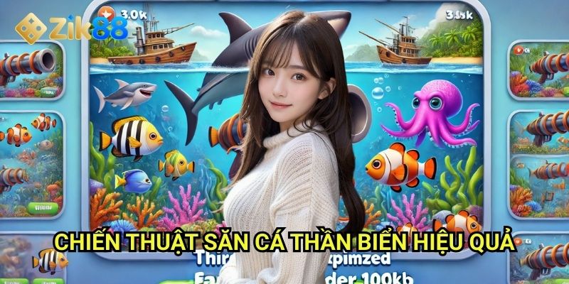 Bắn cá thần biển Zik88: Săn thủy quái khổng lồ đại dương bí ẩn 3 Chiến thuật săn cá thần biển hiệu quả