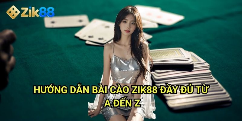 Bài cào Zik88: Đối đầu căng thẳng trong trò chơi dân gian quen thuộc 2 Hướng dẫn bài cào Zik88 đầy đủ từ A-Z