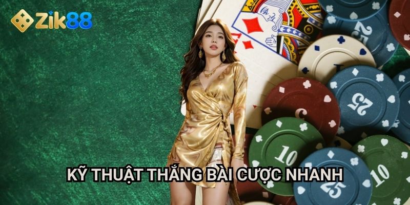 Bài cược nhanh Zik88: Nhịp độ chóng mặt thách thức mọi giác quan 3 Kỹ thuật thắng bài cược nhanh