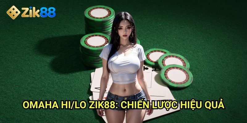 Omaha hi/lo Zik88: Phiên bản Split Pot hấp dẫn với 2 người thắng 3 Omaha hi/lo Zik88: Chiến lược hiệu quả
