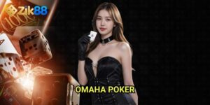 Omaha poker Zik88: Sân chơi siêu cấp cho cao thủ chiến thuật