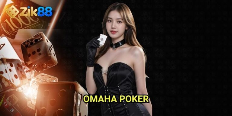 Omaha poker Zik88: Sân chơi siêu cấp cho cao thủ chiến thuật