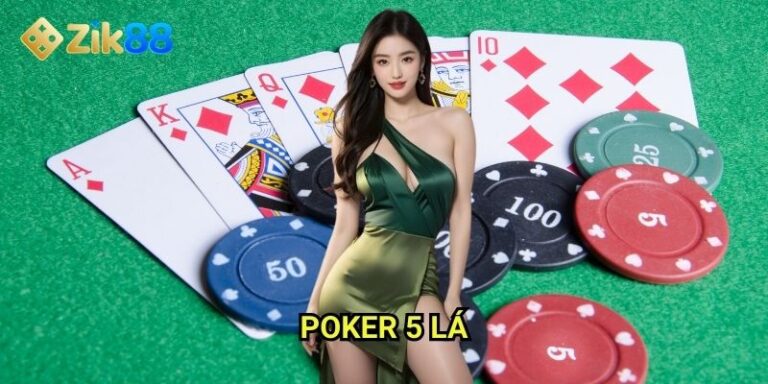 Poker 5 lá Zik88: Trải nghiệm poker truyền thống với luật đơn giản