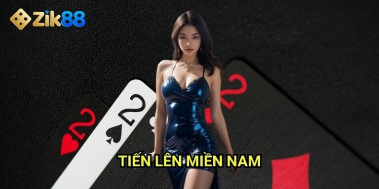 Tiến lên miền nam Zik88: Khám phá trò chơi bài đỉnh cao đậm chất Nam Bộ